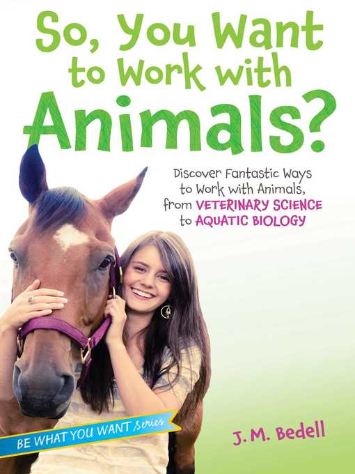 Title details for So, You Want to Work with Animals? by J. M. Bedell - Available